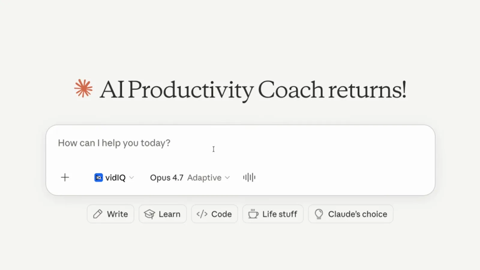Claude home screen with a new chat composer showing the model picker set to Opus 4.7 Adaptive and style chips for Write, Learn, Code, Life stuff and Claude's choice