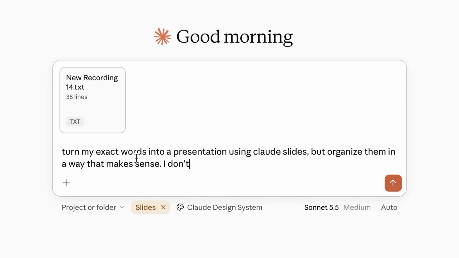 A Claude composer with a transcript txt file attached and a prompt asking to organize exact words into a slides presentation