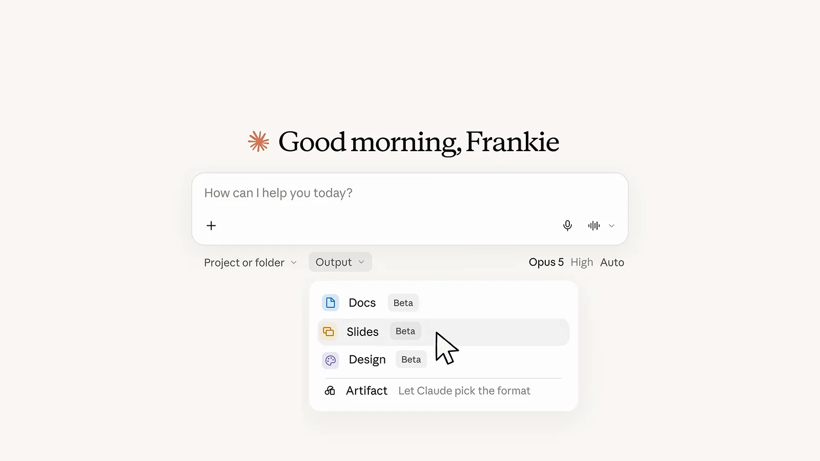 The Claude Output menu open with Docs, Slides and Design in beta plus Artifact let Claude pick the format The Claude Output menu open with Docs, Slides and Design in beta plus Artifact let Claude pick the format