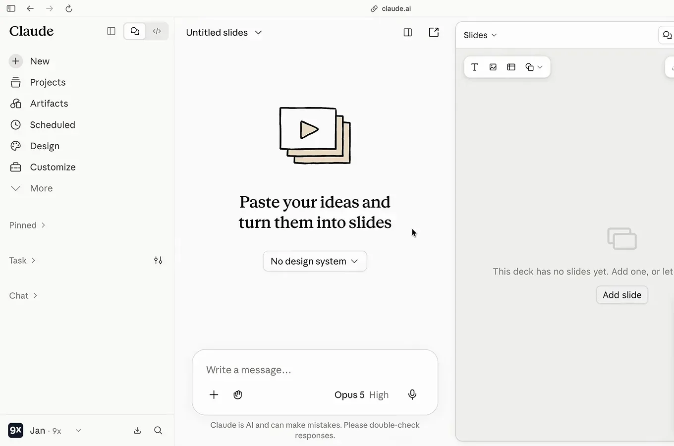 An untitled Claude Slides deck beside the chat with paste your ideas card, no design system dropdown and add slide button An untitled Claude Slides deck beside the chat with paste your ideas card, no design system dropdown and add slide button